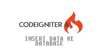 Insert Data Ke Database Pada CodeIgniter 4