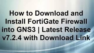 How to Download and Install Fortigate Firewall into #GNS3 2.2.37