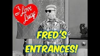 Fred Mertz's Best Entrances--"I Love Lucy!!"