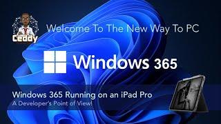 Windows 365 Running on the M1 iPad Pro.  A Developer View and Demo of Windows 365