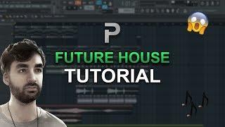 HOW TO MAKE: Future House - FL Studio tutorial + FLP