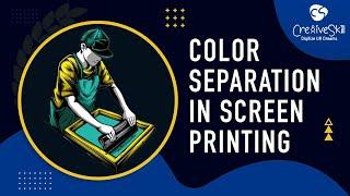 Color Separation in Screen Printing | Cre8iveSkill