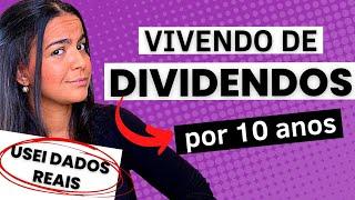 COMO VIVER DE RENDA PASSIVA: TESTEI POR 10 ANOS UMA CARTEIRA DE AÇÕES QUE PAGAM DIVIDENDOS