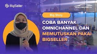 MENCOBA BANYAK OMNICHANNEL DAN MEMUTUSKAN PAKAI BIGSELLER | #BigStory of Zen Car Parts