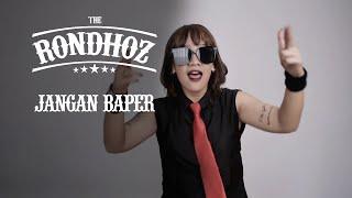 THE RONDHOZ - JANGAN BAPER (OFFICIAL MUSIC VIDEO)