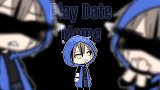 Play Date || meme Gacha Life || OLD