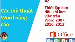 Thủ thuật word nâng cao #2 Thiết lập môi trường làm việc ban đầu Word 2007, 2010, 2013