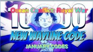 January Code New Wayline Code - Ocean Conflict: Royal War