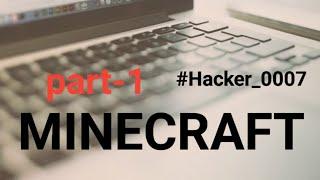 Minecraft part-1 ️️#minecraft #hacker0007