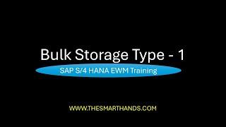 EWM Bulk Storage Type - 1 |  S4HANA EWM Training Videos