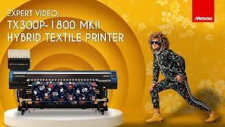 Our Expert Explains: Tx300P MkII Hybrid Textile Printer