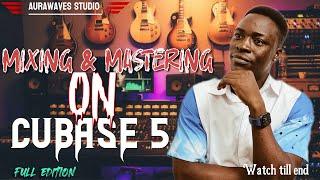 MIXING & MASTERING ON CUBASE 5 ( Full Edition) WATCH TILL END