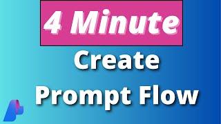 How to create a Prompt Flow | 4 Minute Tutorial
