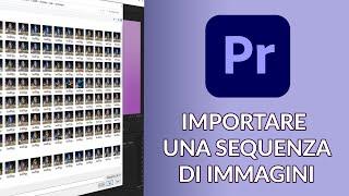 Importare una sequenza di immagini | Lezione 63 | Premiere Pro CC