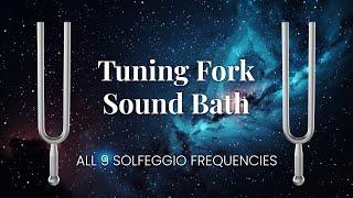 Tuning Fork Sound Healing Vibes | All 9 Solfeggio Frequencies | Sound Bath