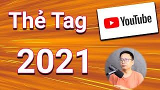 Hướng Dẫn Thêm Thẻ Tag YouTube Mới Nhất 2021