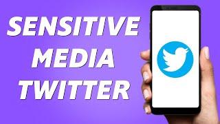 How to See Sensitive Media Content Twitter (Quick & Easy)