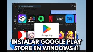 INSTALAR GOOGLE PLAY STORE EN WINDOWS 11