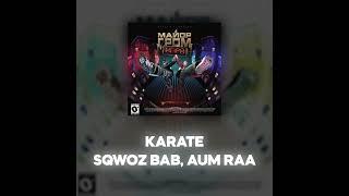 SQWOZ BAB, AUM RAA - KARATE (Акапелла / Acapella)