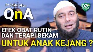 Efek Obat Rutin dan Terapi Bekam Untuk Anak Kejang - dr. Zaidul Akbar Official