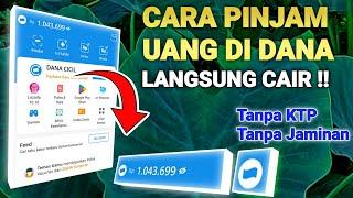 TANPA KTP Pinjam Uang Di Dana Langsung Cair - Pinjaman Dana Tanpa Dana Paylater