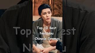 Top 10 Best Neo Hou Chinese Dramas #cdrama #asiandrama #chinesedrama #dramalist #neohou #houminghao