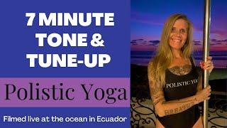 7 minute Polistic Yoga Tone & Tune Up Session