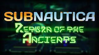 Subnautica: Return of the Ancients EXPANSION | Fanmade MEGA MOD for Subnautica!