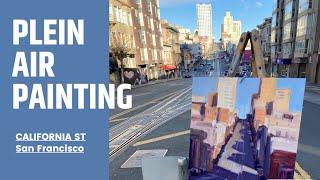 PLEIN AIR oil painting in SAN FRANCISCO on California Street