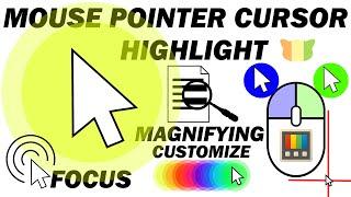 How to Highlight and Customize Mouse Cursor Pointer with Magnifier properties?