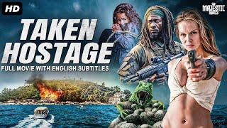 TAKEN HOSTAGE Full Hollywood Action Adventure Movie With English Subtitles | Anna Loos | Free Movies