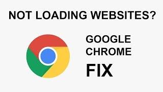 Google Chrome FIX for not loading websites