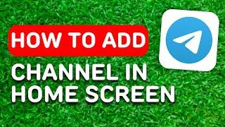 How to Add Telegram Channel in Home Screen (2024) - Full Guide