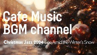 Cafe Music BGM channel - See Amid the Winter’s Snow (Official Music Video)