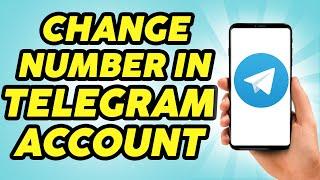 How To Change Phone Number In Telegram Account - 2024