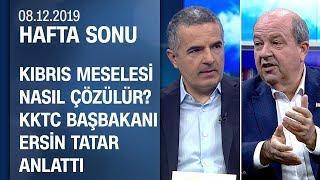 KKTC Başbakanı Ersin Tatar, merak edilenlere CNN TÜRK'te açıklık getirdi - Hafta Sonu 08.12.2019