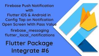 #6 Advanced Firebase Push Notification Integration in Flutter | Tap to Open Screen with Passed Value