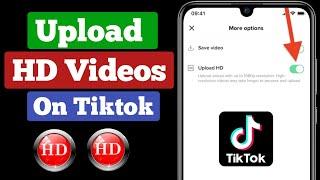 How to Upload HD Video on TikTok Without Lose Quality | How to Upload High Quality Video in TikTok