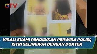 VIRAL! Suami Pendidikan Perwira Polisi, Istri Malah Selingkuh dengan Dokter - BIM 19/23