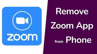 How to Remove Zoom App from your Android Phone?