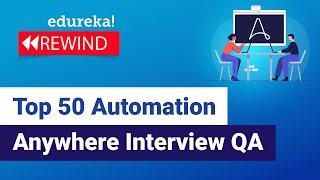 Top 50 Automation Anywhere Interview Questions | Robotic Process Automation  | Edureka Rewind - 5