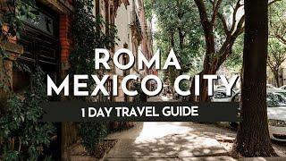 Mexico City Travel Guide | ROMA Neighborhood in 1 Day!