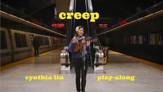 Creep - Radiohead (ukulele cover) // Cynthia Lin Play-Along