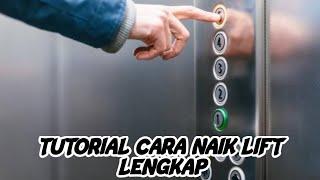 TUTORIAL CARA NAIK LIFT LENGKAP