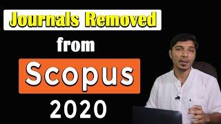 Journals Removed from Scopus 2020: Beware of these journals !! Scopus discontinued journals