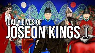 Daily Lives of Joseon Kings part 1 [History of Korea]