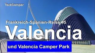 Frankreich-Spanien-Reise Teil 5, Valencia und Valencia Camper Park