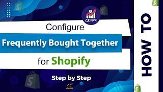 Best Frequently Bought Together SHOPIFY App | How to Configure FBT for Shopify