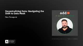 Decentralizing Data: Navigating the Shift to Data Mesh