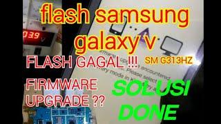 SAMSUNG GALAXY V FLASH FAILED FLASH HANGING 0.1